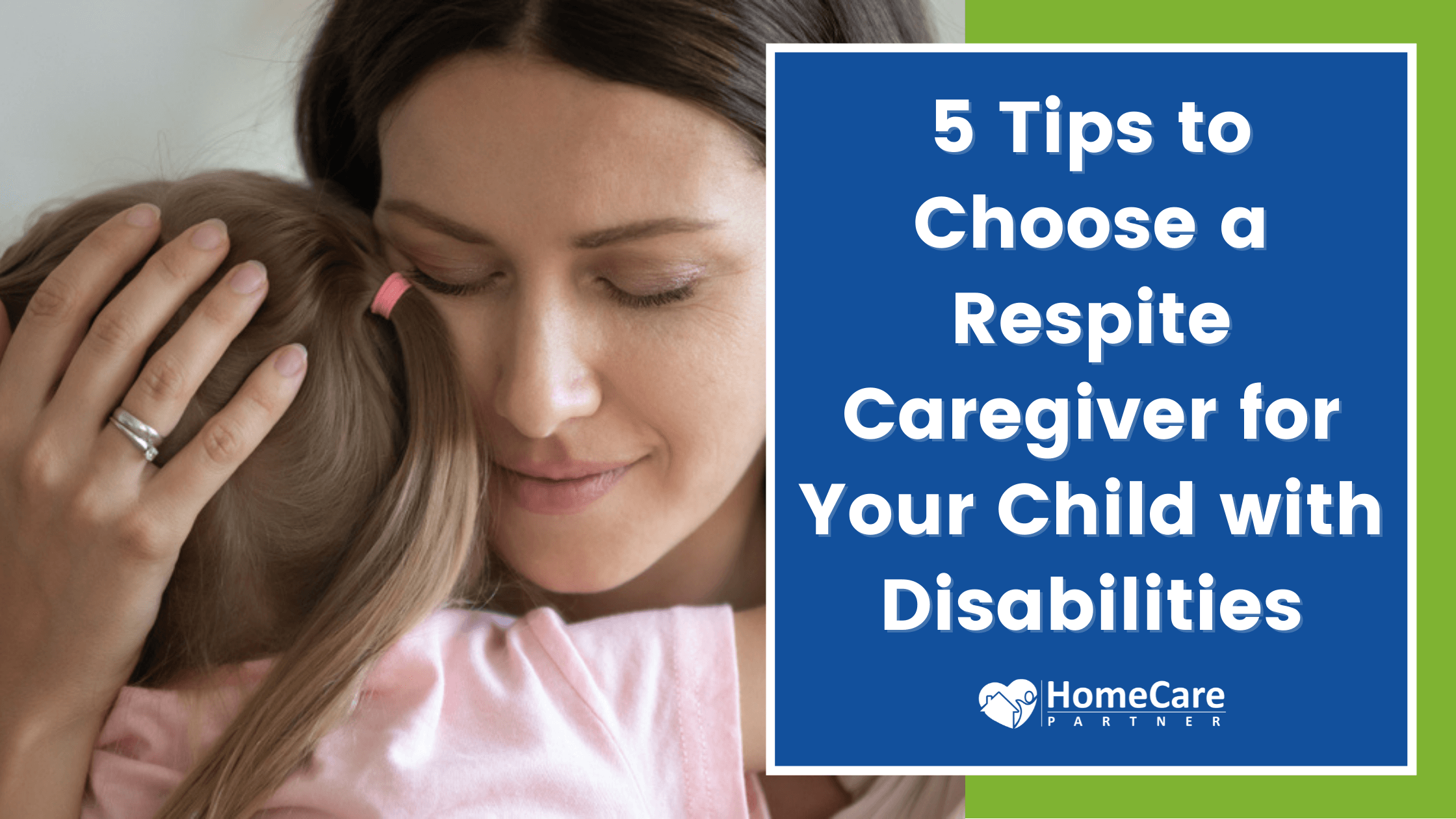 5 Tips to Choose a Respite Caregiver for Your Child with Disabilities